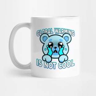 Global Warming Is Not Cool Mug